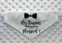 Dog Bandana - My humans are getting married